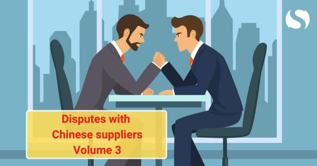 Disputes With Chinese Suppliers: Q&A (Volume 3)
