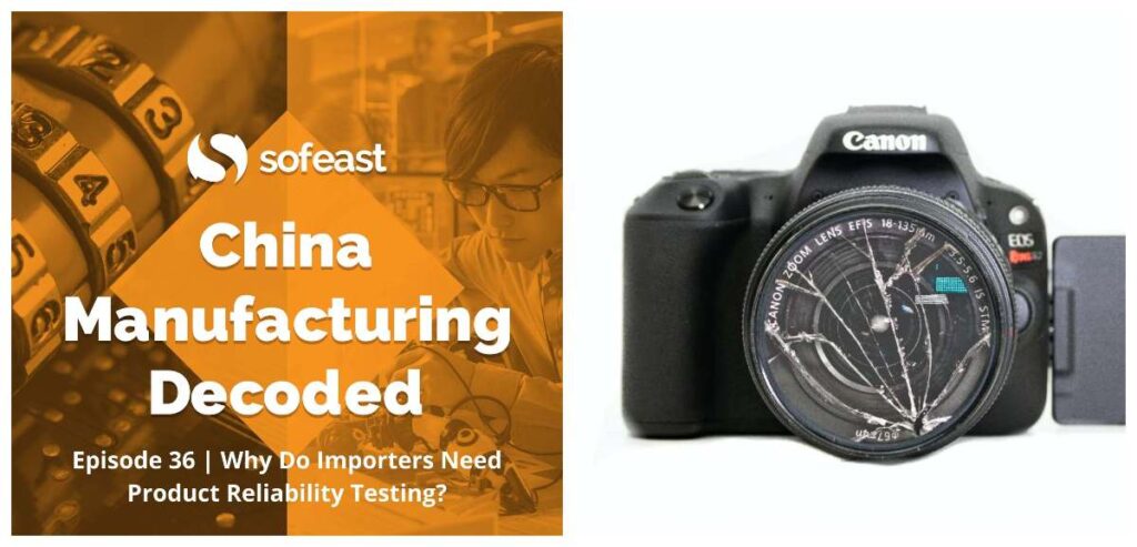 Why Do Importers Need Product Reliability Testing? [Podcast]