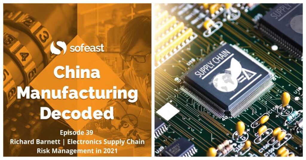 Richard Barnett | Electronics Supply Chain Risk Management in 2021 [Podcast]
