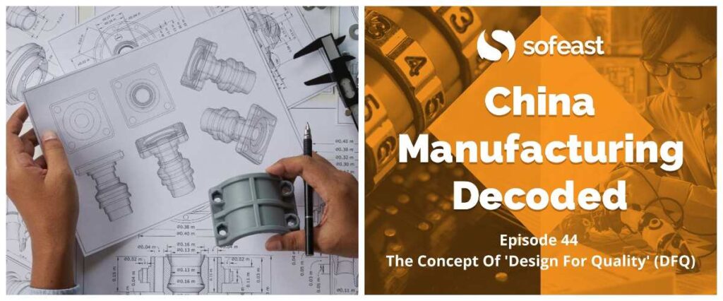 How A DFQ Review Designs Quality INTO Your Product At An Early Stage [Podcast]