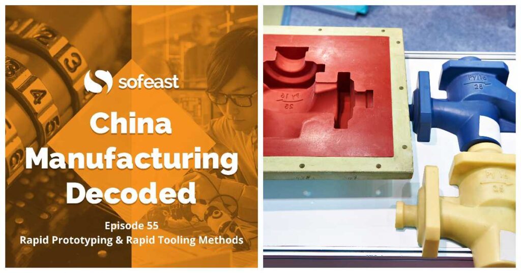 Exploring The Benefits Of Rapid Prototyping And Rapid Tooling [Podcast]