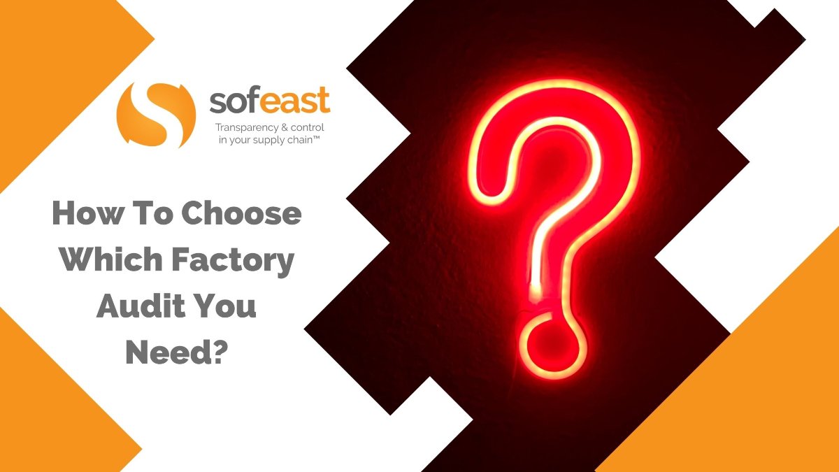 How To Choose Which Factory Audit You Need?