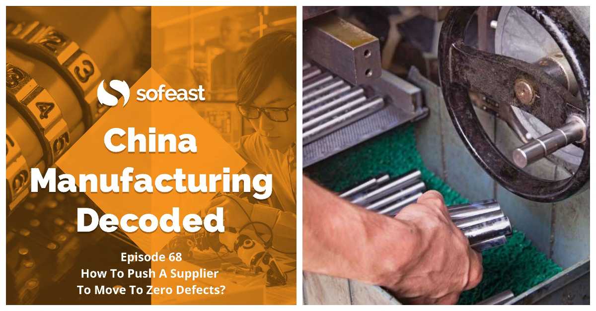 Tips On How To Get Suppliers To Zero Defects [Podcast]