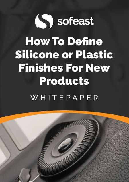How To Define Silicone or Plastic Finishes For New Products