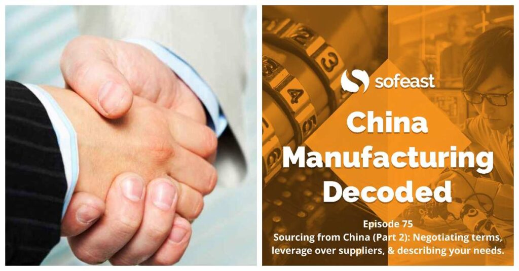 DIY Sourcing From China Part 2: Negotiations, Terms, Leverage, & Quality Standards [Podcast]