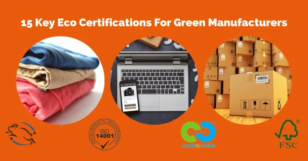 15 Key Eco Certifications For Green Manufacturers