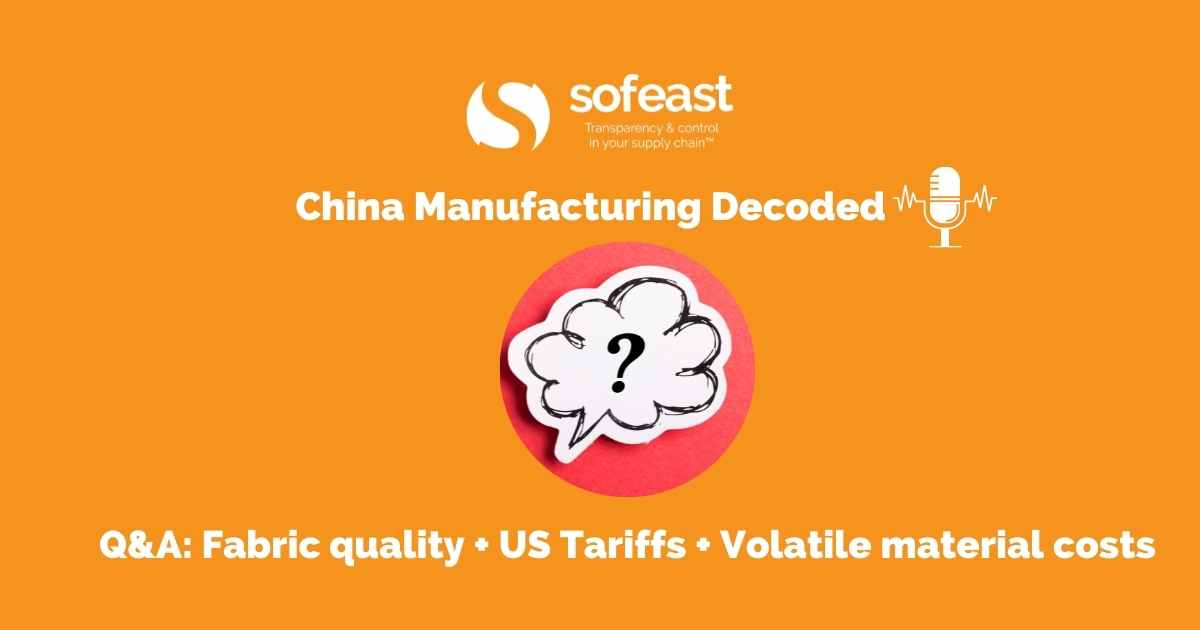 Q&A Fabric quality + US Tariffs + Volatile material costs [Podcast]