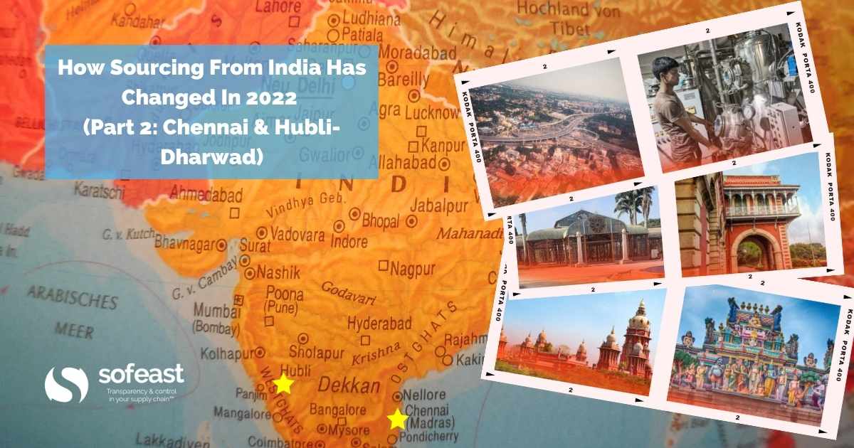 How Sourcing From India Has Changed In 2022 (Part 2 Chennai & Hubli-Dharwad)