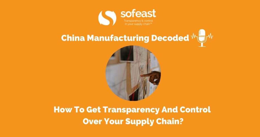 How To Get Transparency And Control Over Your Supply Chain? [podcast]