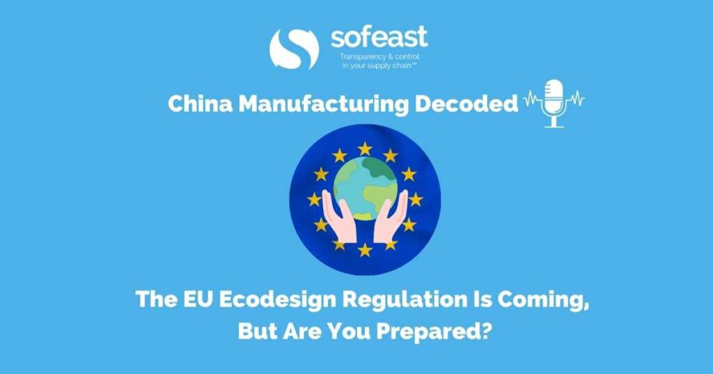 The EU Ecodesign Regulation Is Coming, But Are You Prepared? [Podcast part1]