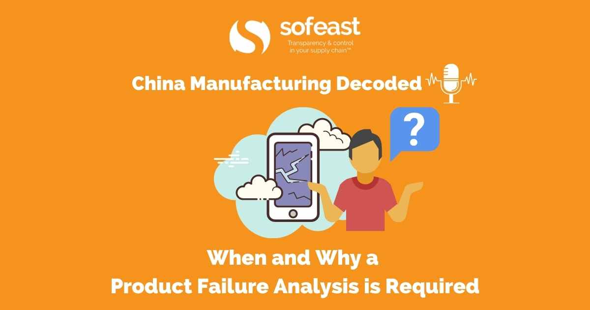 When and Why a Product Failure Analysis is Required [Podcast]