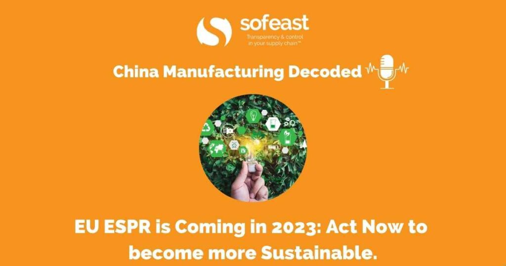 EU ESPR is Coming in 2023: Act Now to become more Sustainable. [Podcast]
