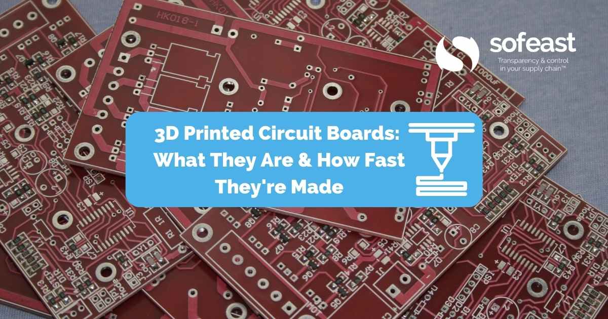 3D Printed Circuit Boards: What They Are & How Fast They’re Made