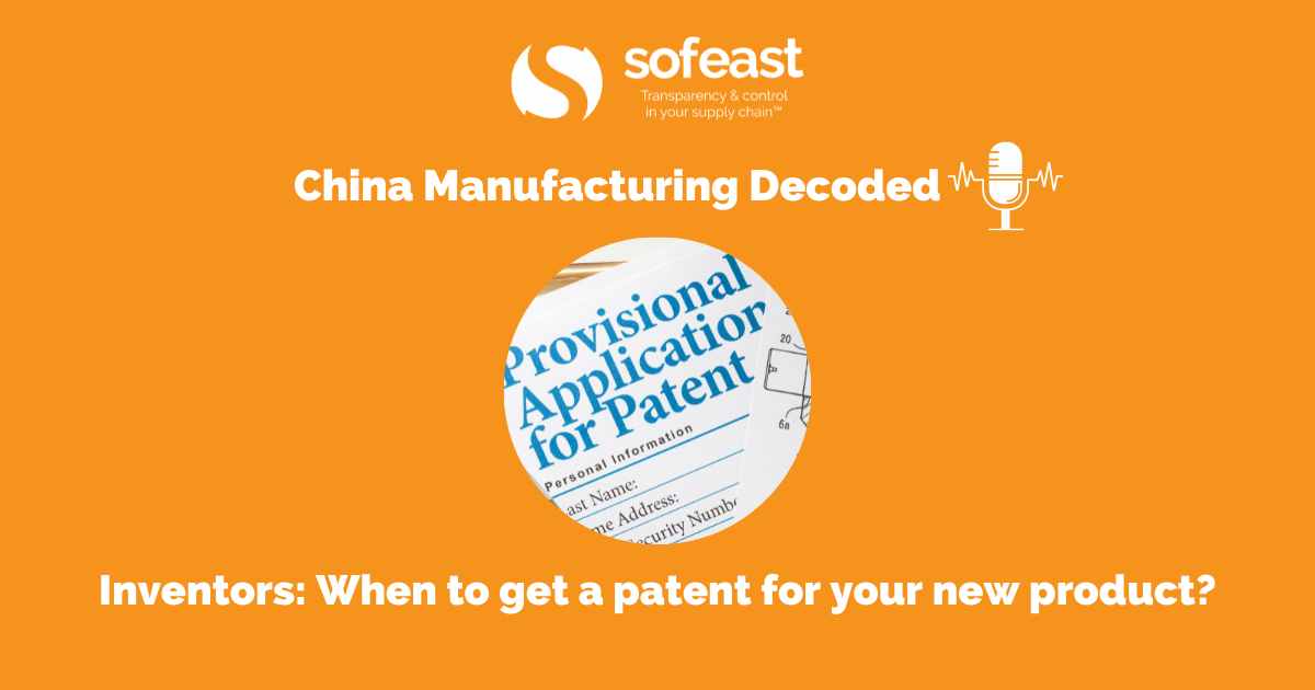 Inventors: When to get a patent for your new product