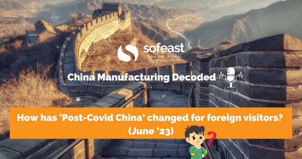 How has ‘Post-Covid China’ changed for foreign visitors? (June ’23)