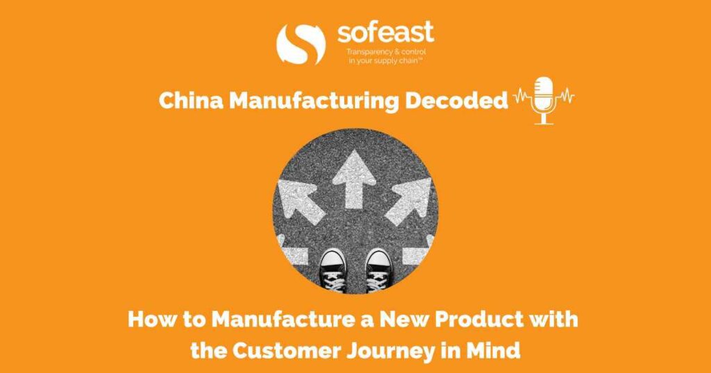 How to Manufacture a New Product with the Customer Journey in Mind