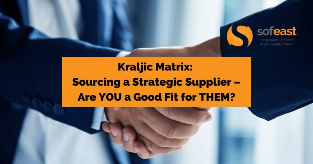 Kraljic Matrix: Sourcing a Strategic Supplier – Are YOU a Good Fit for THEM?