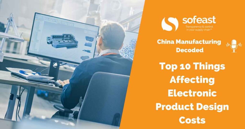 Top 10 Things Affecting Electronic Product Design Costs