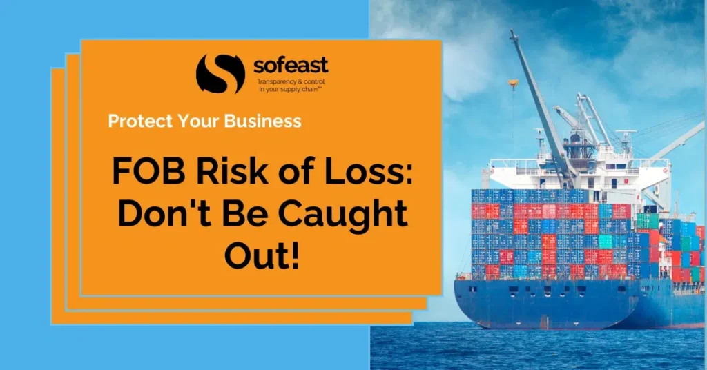 FOB Risk Of Loss Is A Real Problem. Don’t Be Caught Out!