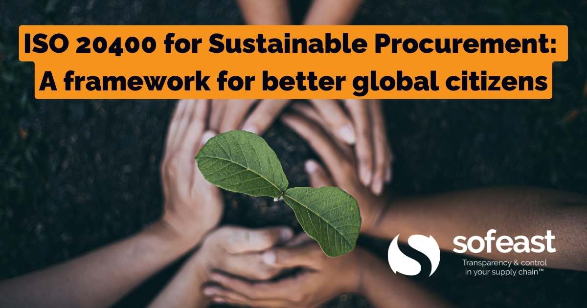 ISO 20400 for Sustainable Procurement A framework for better global citizens