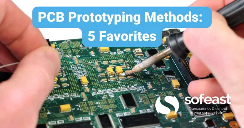 PCB Prototyping Methods: 5 Favorites