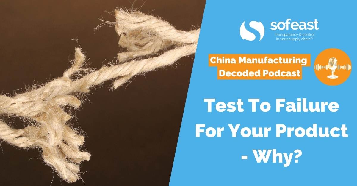 Test To Failure For Your Product – Why?