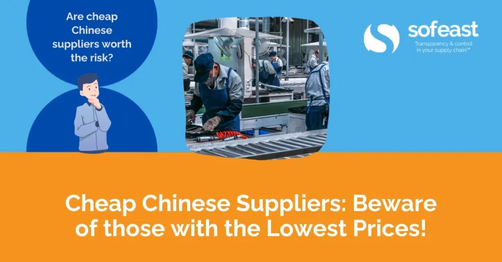 Cheap Chinese Suppliers: Beware of those with the Lowest Prices!