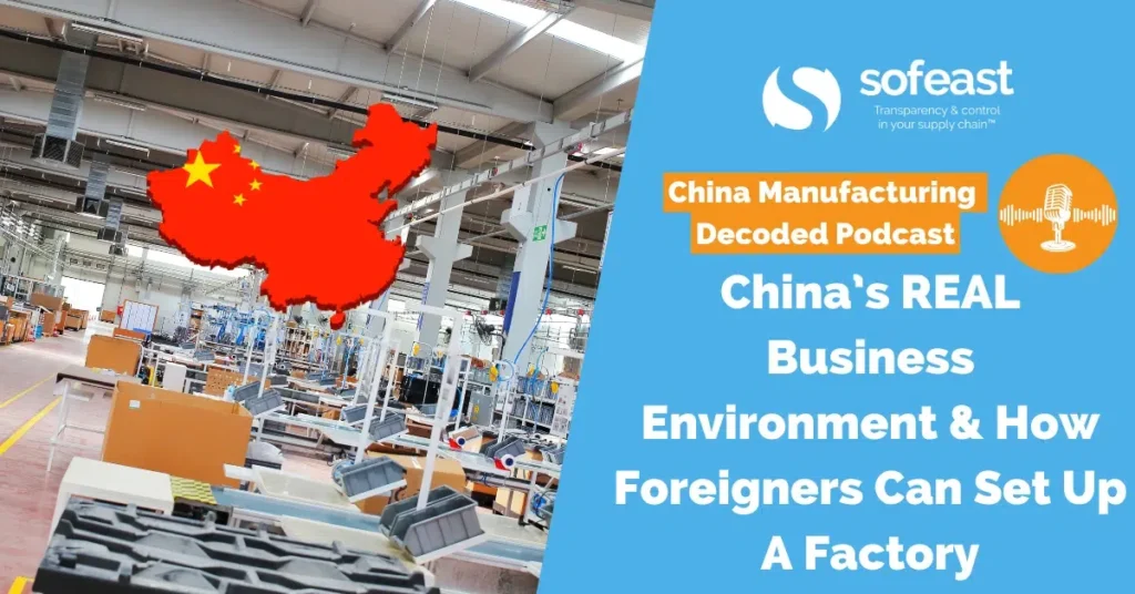 China’s REAL Business Environment In Late ’23 And How Foreigners Can Set Up A Factory