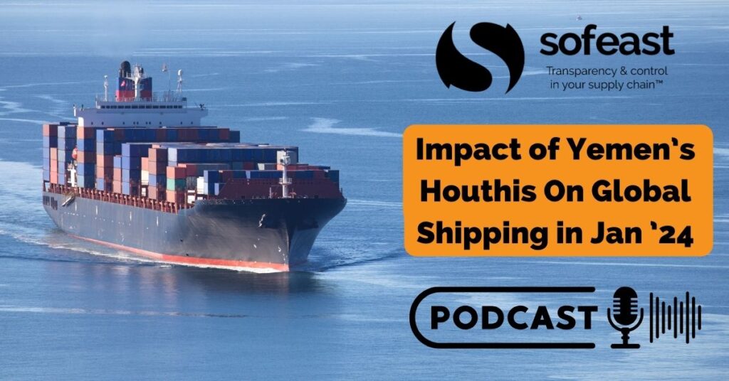 Impact of Yemen’s Houthis On Global Shipping in Jan ’24 [Bonus Podcast]