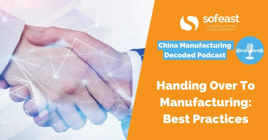 Handing Over To Manufacturing: Best Practices [Podcast]