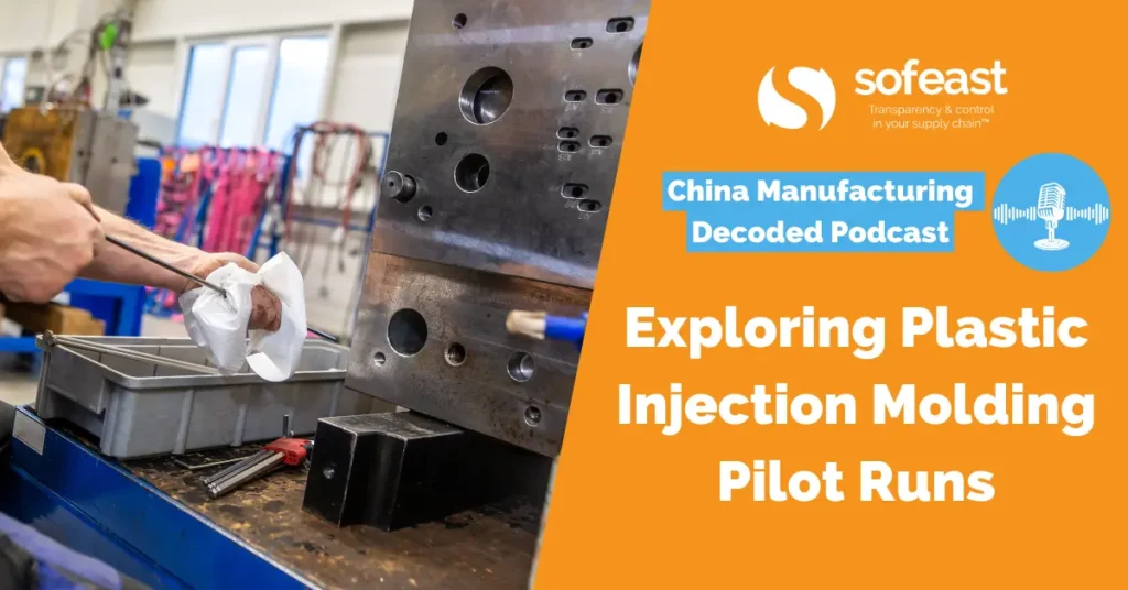 Exploring Plastic Injection Molding Pilot Runs [Podcast]