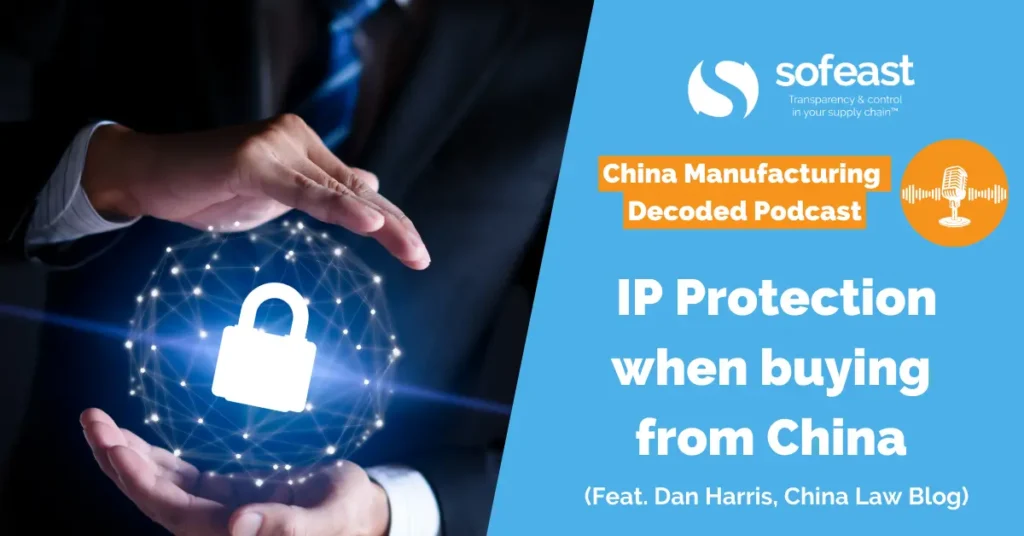 IP Protection when buying from China (Feat. Dan Harris, China Law Blog) [Podcast]