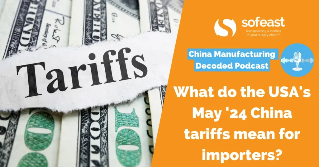 What do the USA’s May ’24 China tariffs mean for importers? [Podcast]