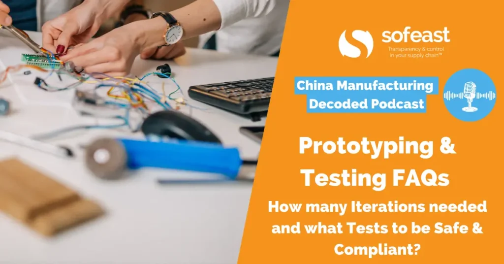 Prototyping and Testing FAQs: How many Iterations needed and what Tests to be Safe & Compliant? [Podcast]