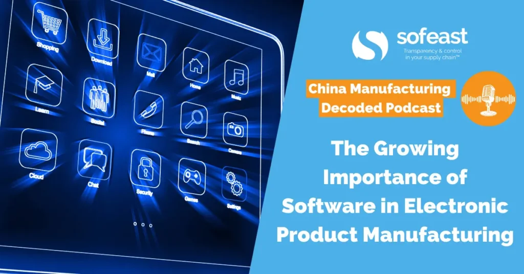 The Growing Importance of Software in Electronic Product Manufacturing [Podcast]