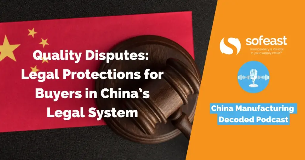 Quality Disputes: Legal Protections for Buyers in China’s Legal System [Podcast]