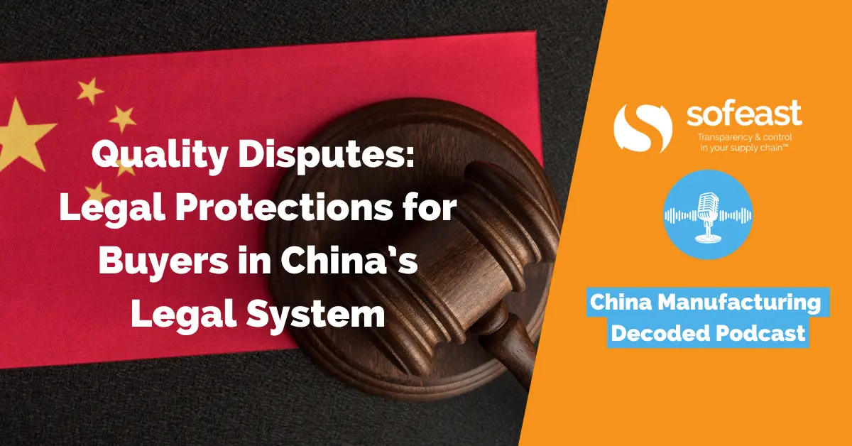 Quality Disputes: Legal Protections for Buyers in China’s Legal System [Podcast]