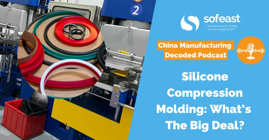 Silicone Compression Molding: What’s The Big Deal? [Podcast]