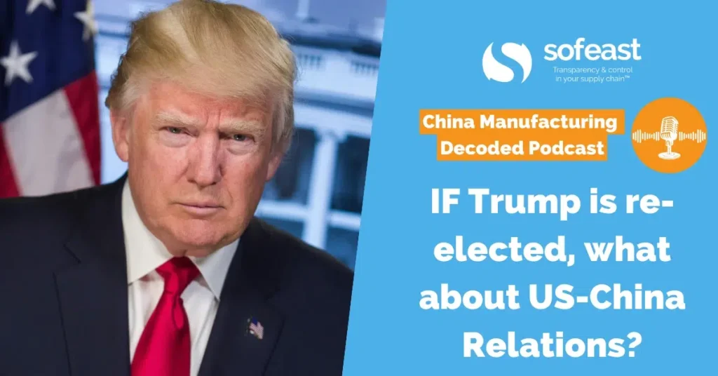 IF Trump is re-elected, what about US-China Relations? [Podcast]