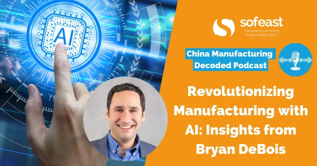 Revolutionizing Manufacturing with AI: Insights from Bryan DeBois [Podcast]