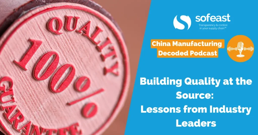 Building Quality at the Source: Lessons from Industry Leaders [Podcast]