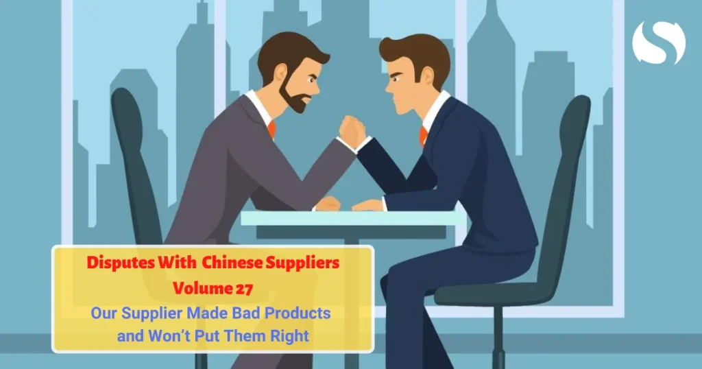 Our Supplier Made Bad Products and Won’t Put Them Right | Disputes With Chinese Suppliers Q&A (Volume 27)