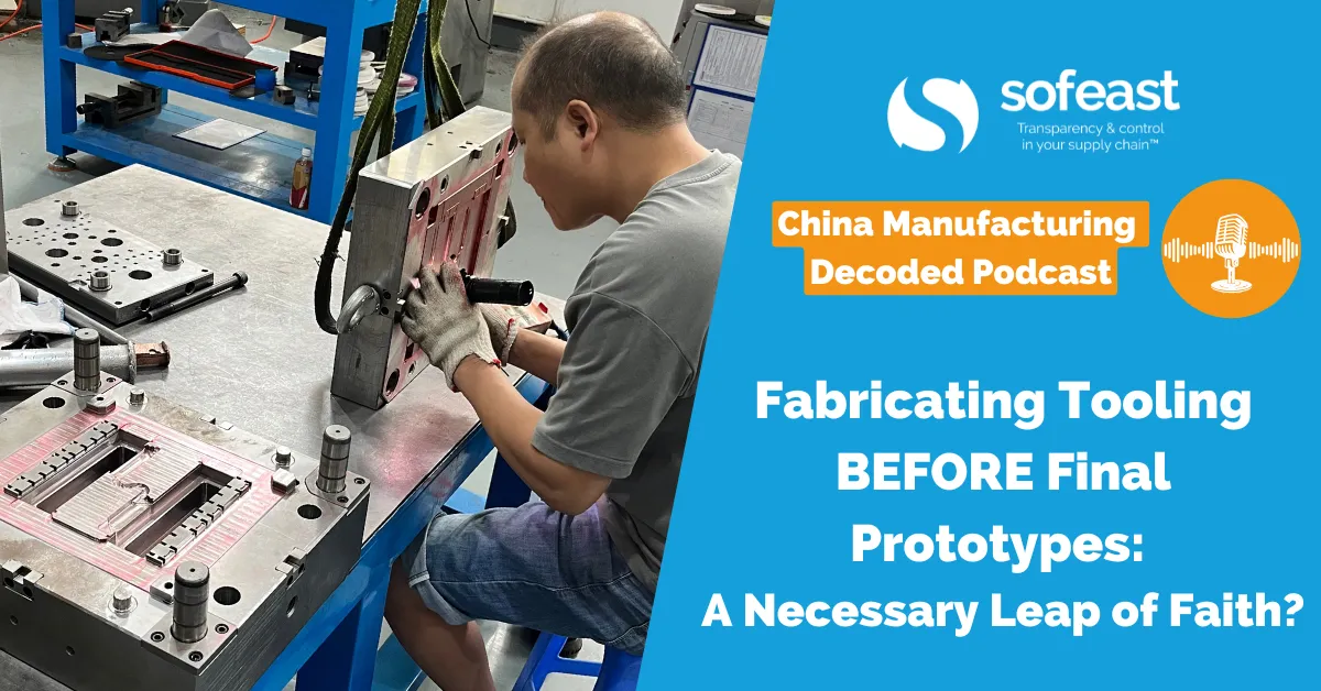 Fabricating Tooling BEFORE Final Prototypes: A Necessary Leap of Faith? [Podcast]