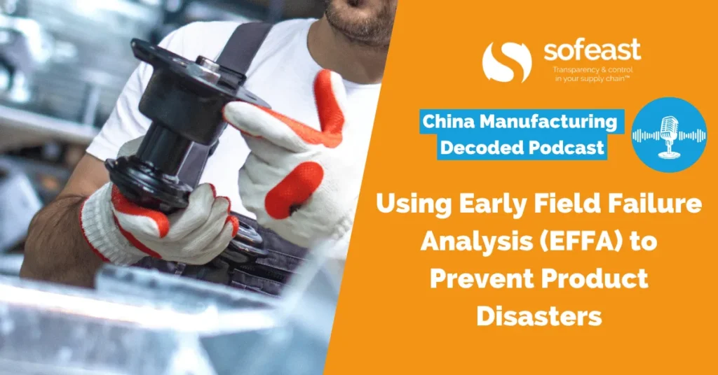 Using Early Field Failure Analysis (EFFA) to Prevent Product Disasters [Podcast]