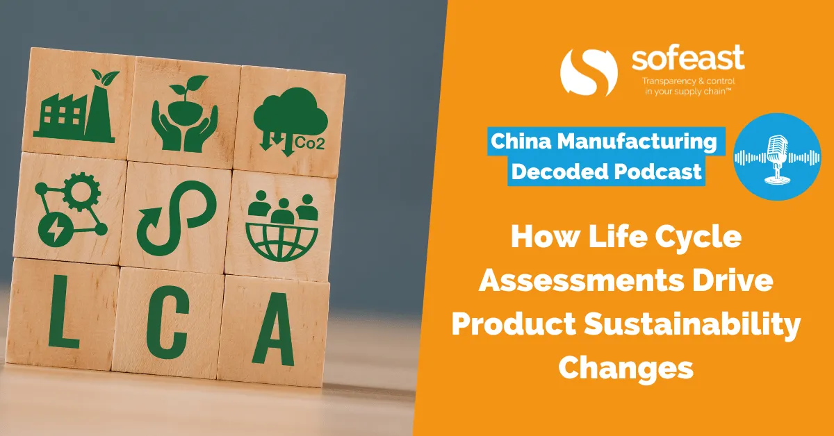 How Life Cycle Assessments Drive Product Sustainability Changes [Podcast]