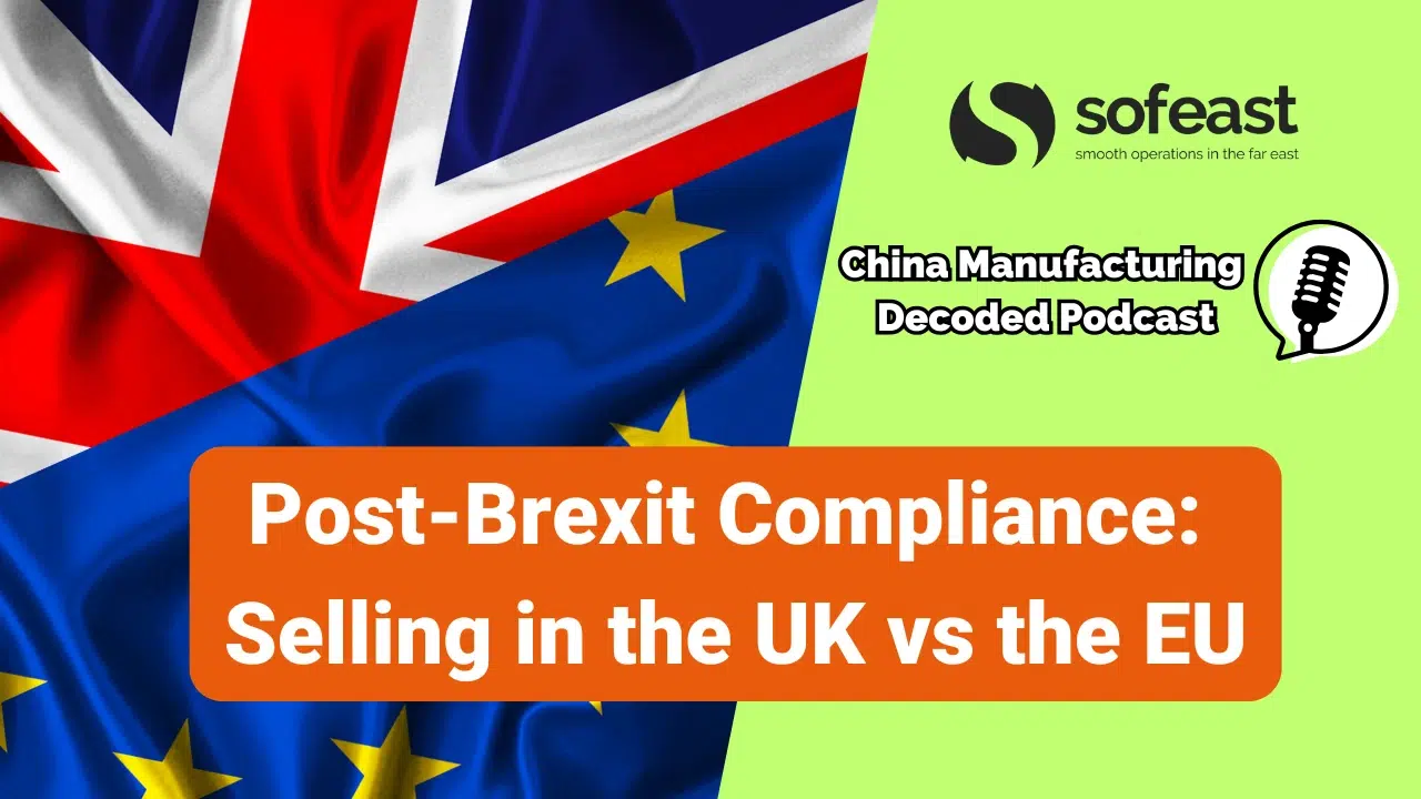 Post-Brexit Compliance: Selling in the UK vs the EU. [Podcast]