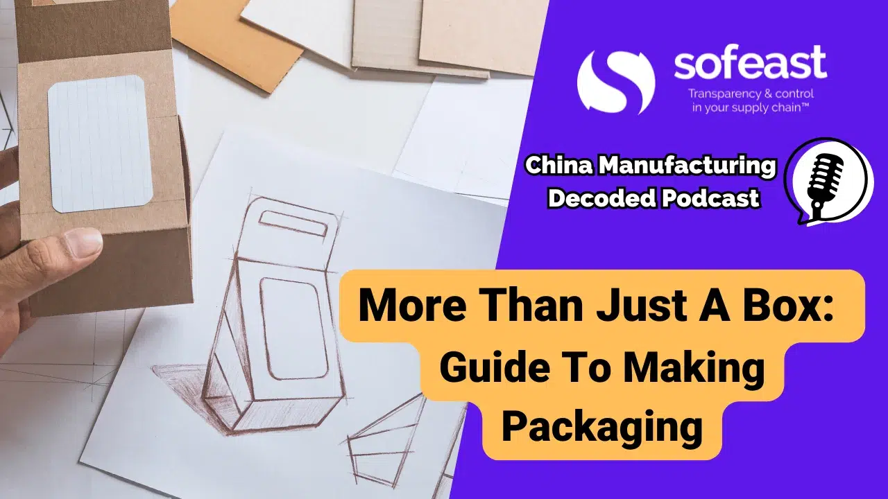 More Than Just A Box: Guide To Making Packaging [Podcast]