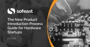 The New Product Introduction Process Guide for Hardware Startups
