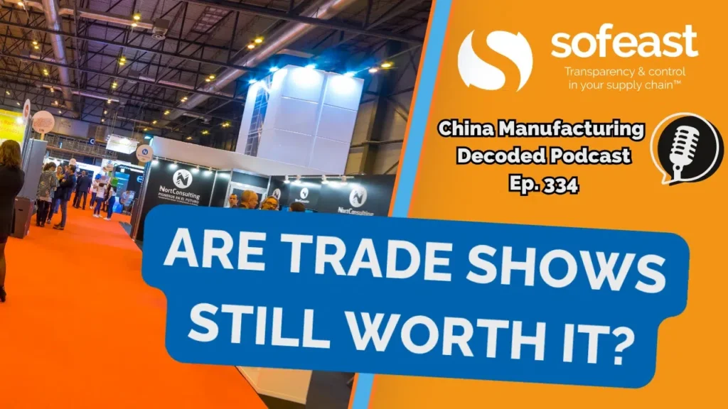 Are Trade Shows Still Worth It? How to Find and Assess Suppliers [Podcast]