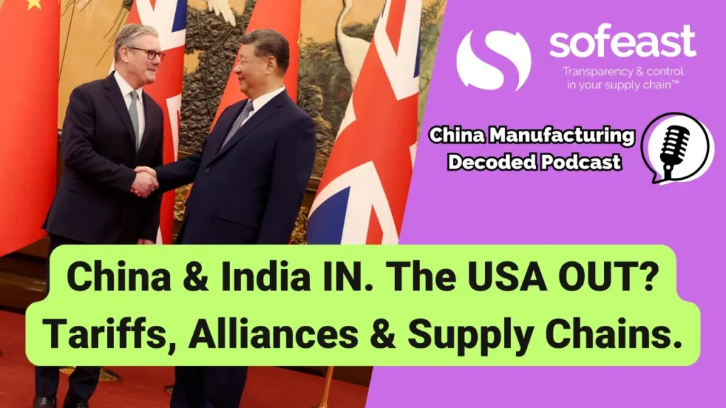 China & India IN. The USA OUT? Tariffs, Alliances & Supply Chains [Podcast]